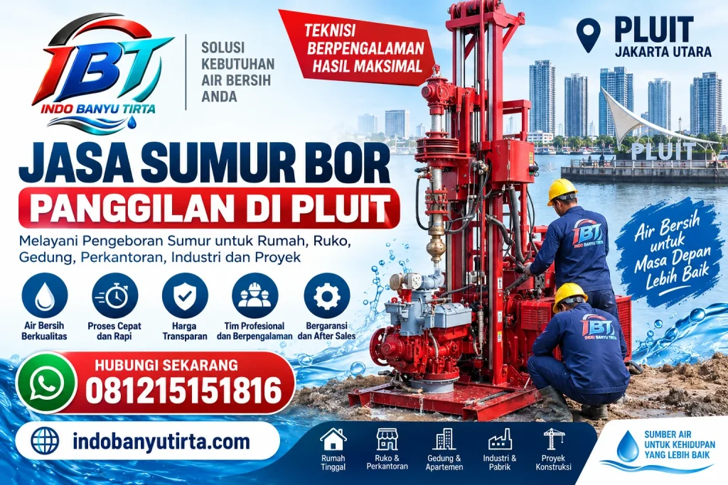 Jasa Sumur Bor Panggilan di Pluit