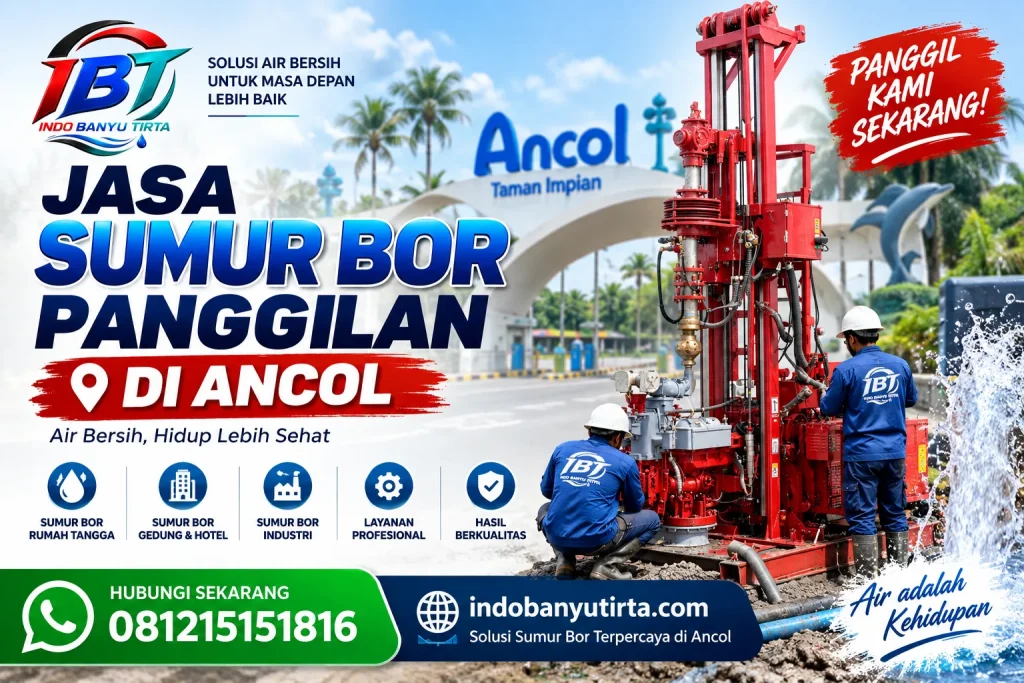 Jasa Sumur Bor Panggilan di Ancol