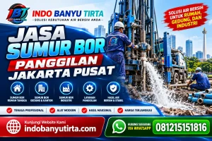 Jasa Sumur Bor Panggilan Jakpus