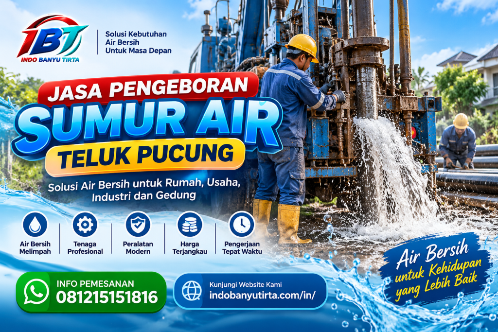 Jasa Pengeboran Sumur Air Teluk Pucung