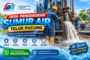 Jasa Pengeboran Sumur Air Teluk Pucung